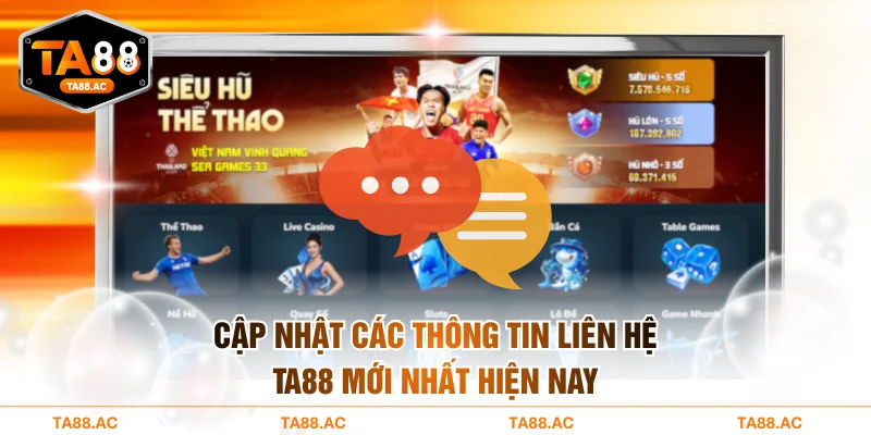 Cập nhật các thông tin liên hệ TA88 mới nhất hiện nay
