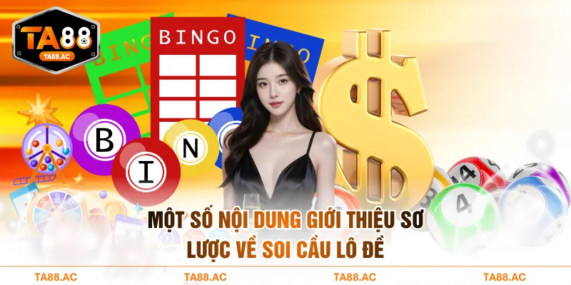 Một số nội dung giới thiệu sơ lược về soi cầu lô đề