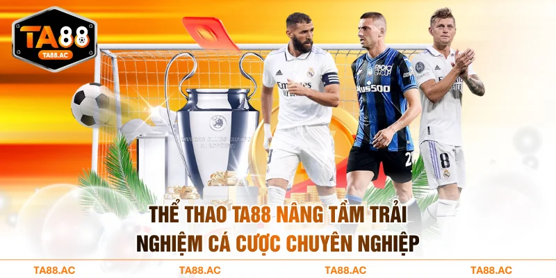 Thể Thao TA88 - Nâng Tầm Trải Nghiệm Cá Cược Chuyên Nghiệp