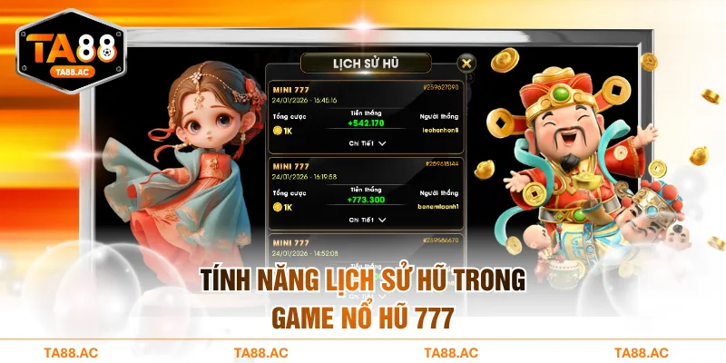 Tính năng lịch sử hũ trong game nổ hũ 777